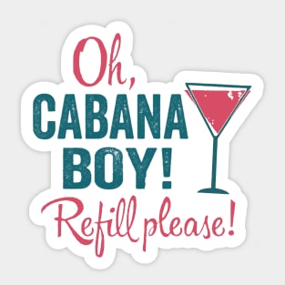 Cabana Boy - Refill Please Sticker